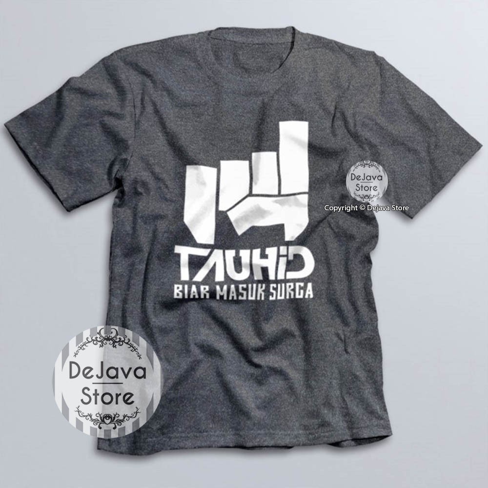 Kaos Dakwah Islami TAUHID BIAR MASUK SURGA - Baju Tshirt Distro Muslim Premium Eksklusif | 016-6