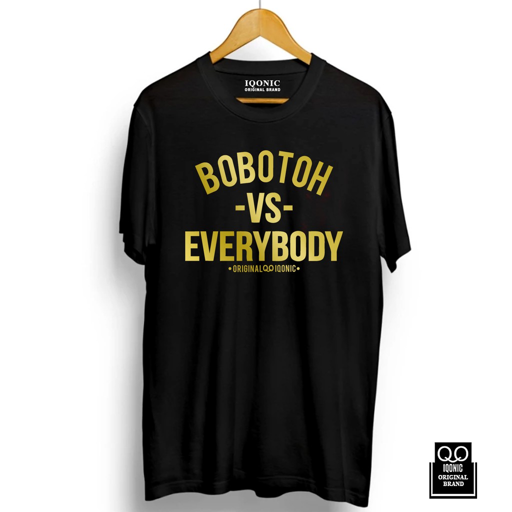 Kaos Distro Men &amp; Women BOBOTOH VS EVERYBODY Text Gold - Original Premium Quality 100% Catoon