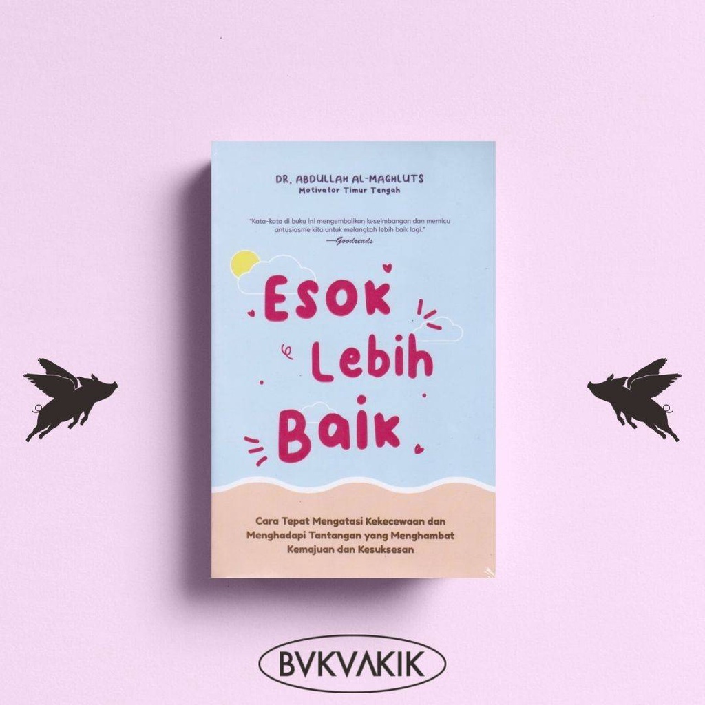 Esok Lebih Baik - Dr.Abdullah Al-Maghluts