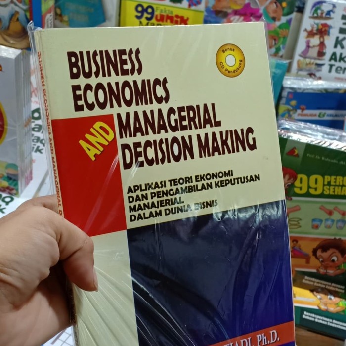 Jual BUKU BUSINESS ECONOMICS And MANAGERIAL DECISION MAKING (nugroho J ...