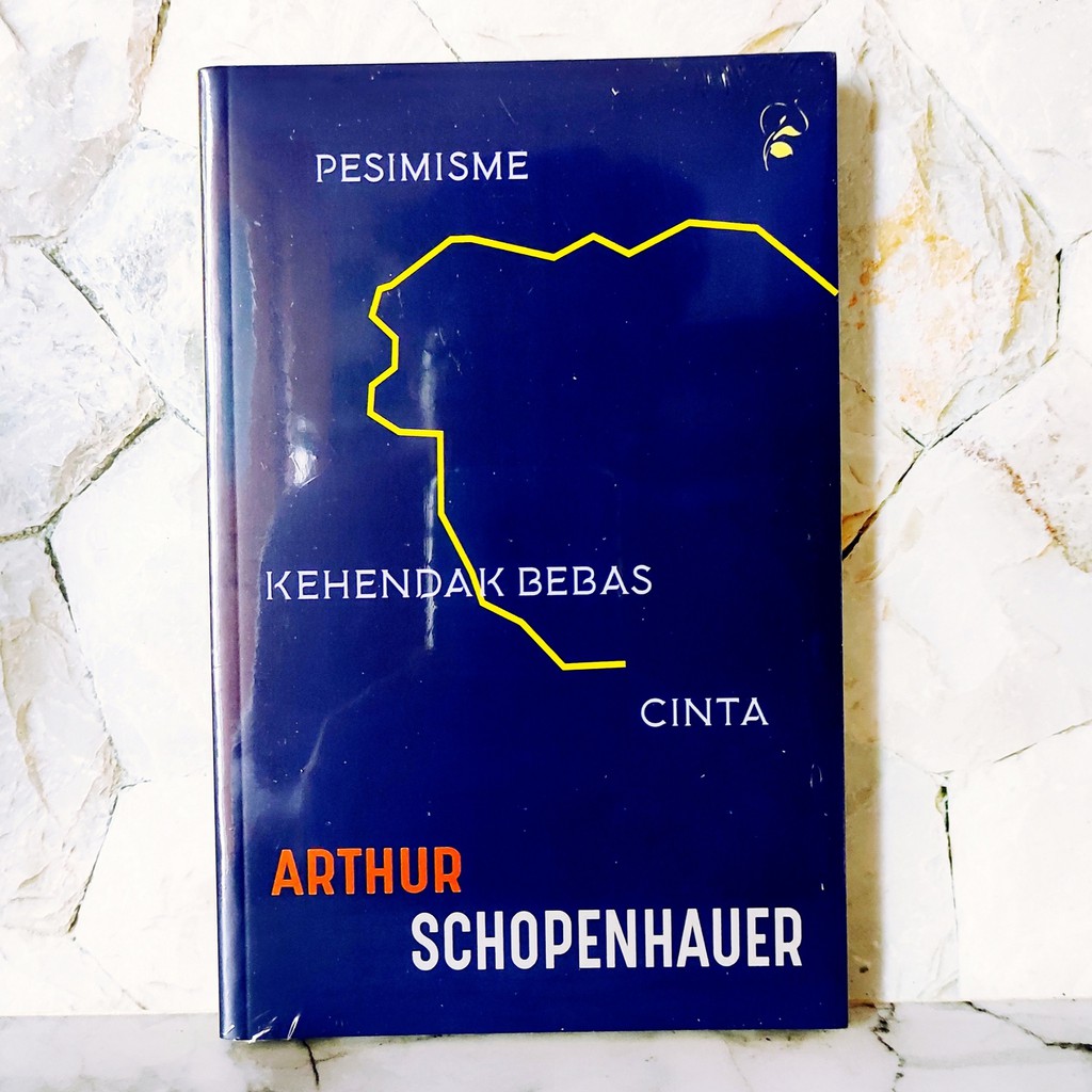 Pesimisme, Kehendak Bebas, dan Cinta - Arthur Schopenhauer - Original