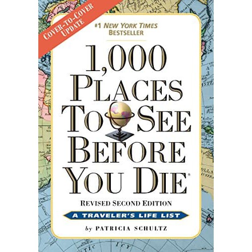 1,000 Places to See Before You Die (2nd Edition) (by Patricia Schultz)