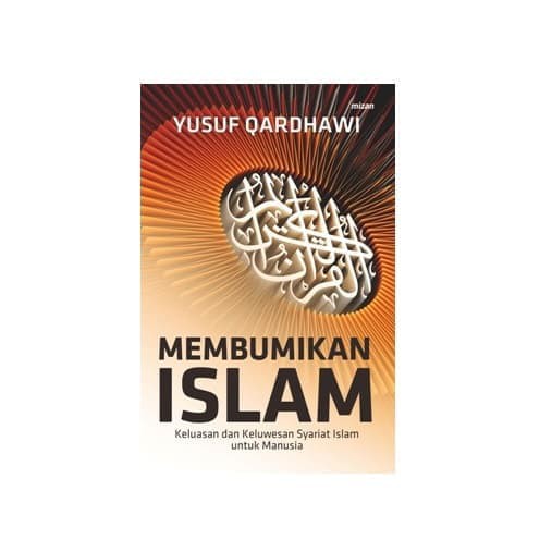 Buku - MEMBUMIKAN ISLAM - DR YUSUF QARDHAWI - Mizan