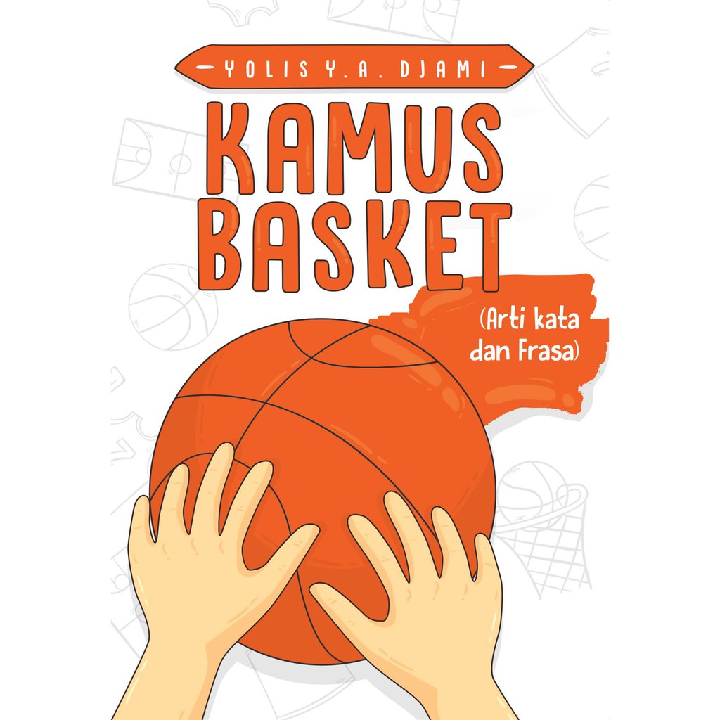 Deepublish - Kamus Basket (Arti Kata &amp; Frasa)