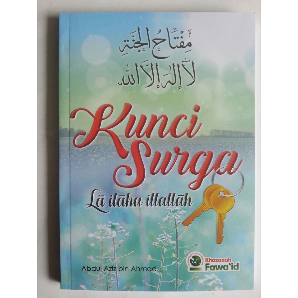 Kunci Surga La Ilaha Illallah - Khazanah Fawaid