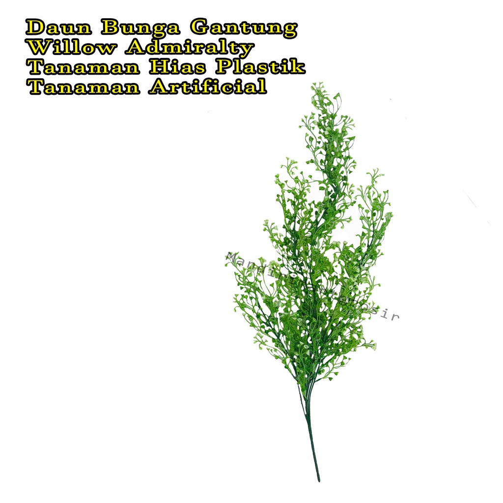 Daun Bunga Gantung * WILLOW ADMIRALTY * Tanaman Hias Plastik Artificial