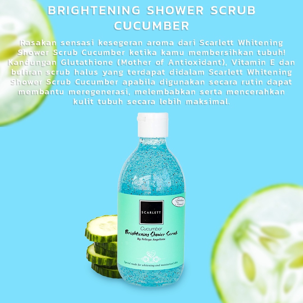 Scarlett Whitening Shower Scrub-CUCUMBER/BPOM