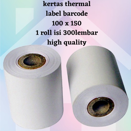 Label Kertas Thermal / Thermal Label barcode 100 x 150 1 &amp; 100 x 100 roll isi 300 lembar high quality