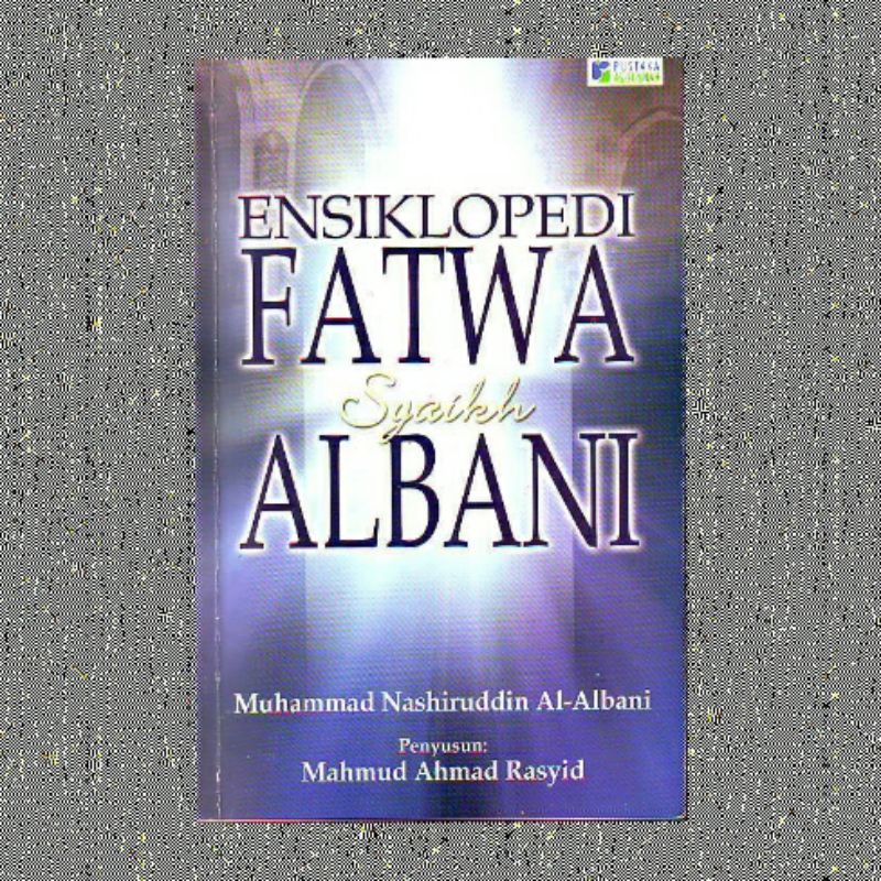 ENSIKLOPEDI FATWA SYAIKH ALBANI MUHAMMAD NASHIRUDDIN
