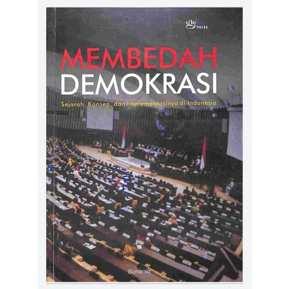 Jual MEMBEDAH DEMOKRASI SEJARAH KONSEP DAN IMPLEMENTASINYA DI INDONESIA ...