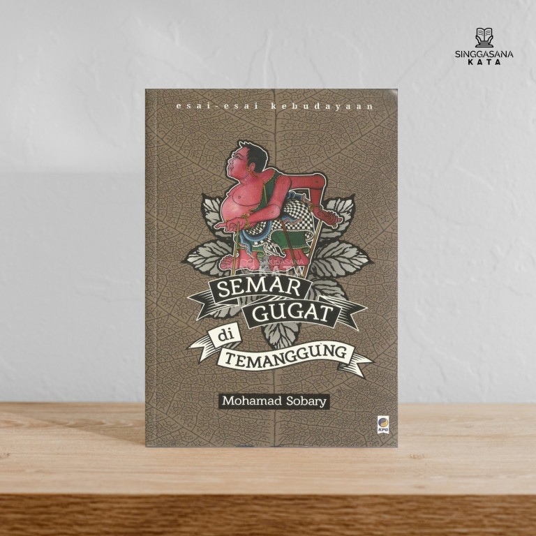 Semar Gugat di Temanggung - Mohamad Sobary