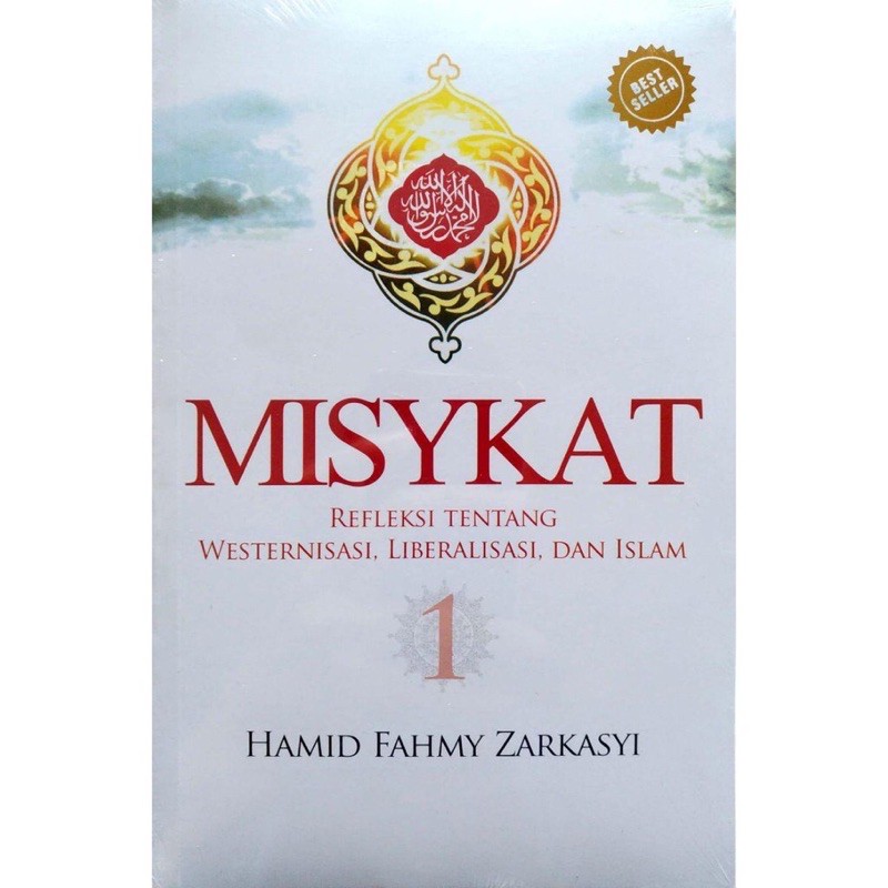 MISYKAT Refleksi tentang Westernisasi Liberalisasi & Islam