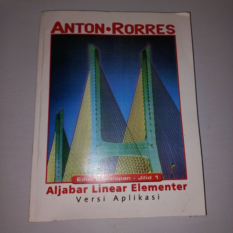 ALJABAR LINEAR ELEMENTER APLIKASI EDISI KEDELAPAN JILID 1 ANTON RORRES