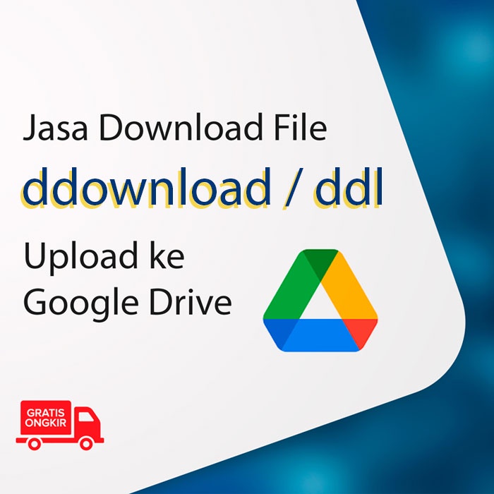 Jasa Download File DDownload / ddl Ke Google Drive, Gratis Unzip / Unrar