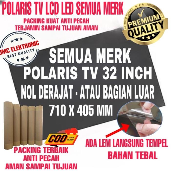 POLARIS LCD TV 32 INC POLARIZER 32INC 0 DERAJAT POLARIZED 32" LUAR