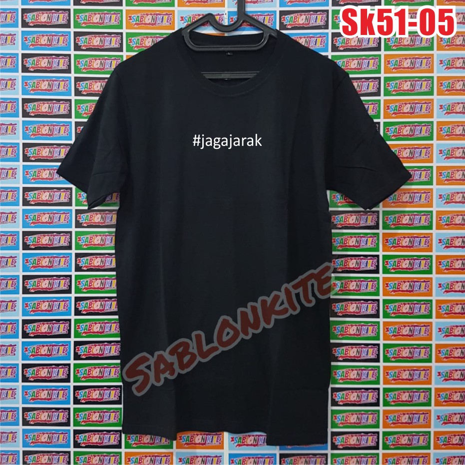 MURAH BANGET !!! Kaos SABLON JAGA JARAK bahan kaos cotton combed 30S