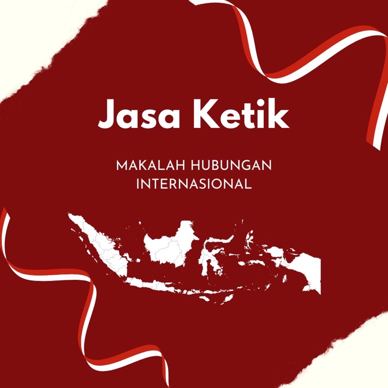 JASA KETIK INTERNATIONAL RELATIONS MAKALAH