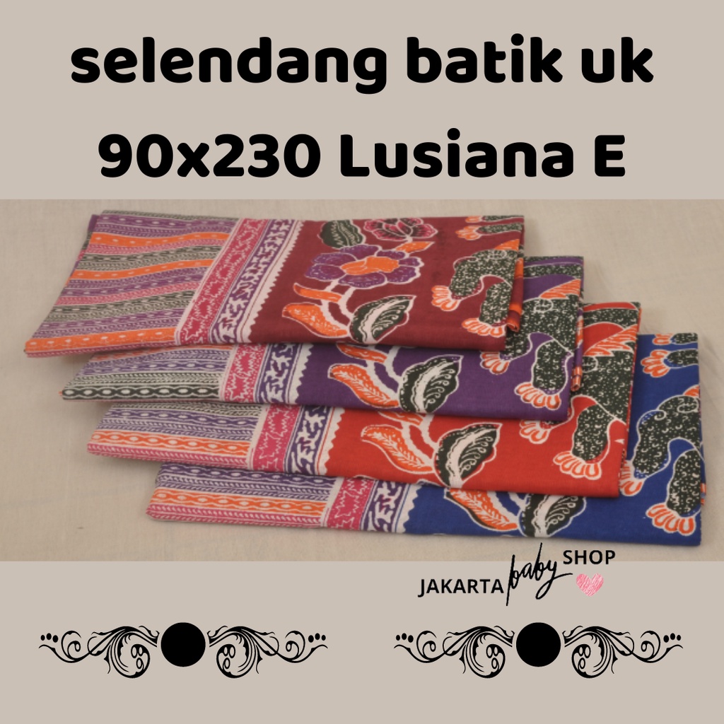 SELENDANG BATIK UK 90CM X 230CM LUSIANA E 890100 / SELENDANG GENDONG BAYI BATIK