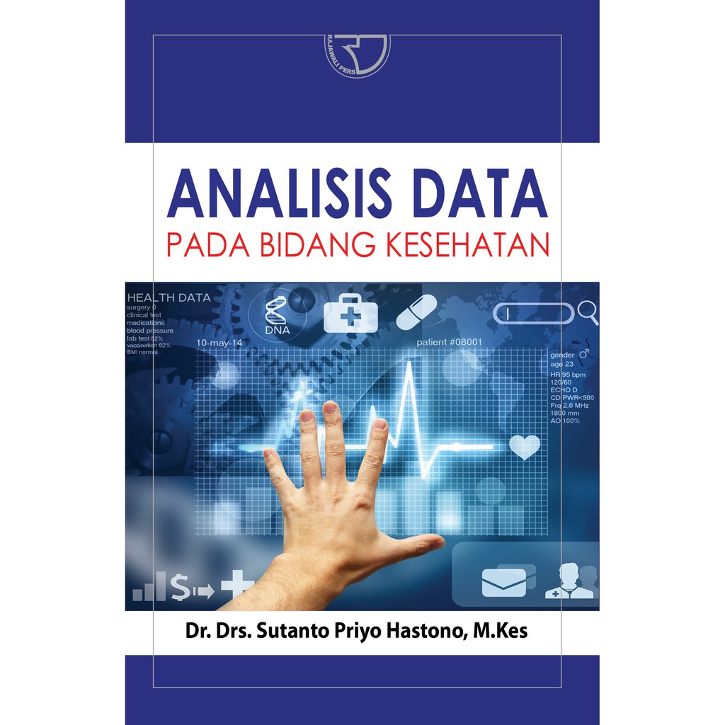 RajaGrafindo Persada - Buku Analisis Data pada Bidang Kesehatan – Sutanto Priyo Hastono