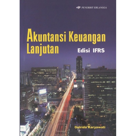 

AKUNTANSI KEUANGAN LANJUT EDISI IFRS, GOLRIDA KARYAWATI