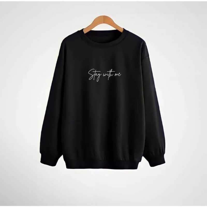 Sweater Crewneck STay with me pria wanita