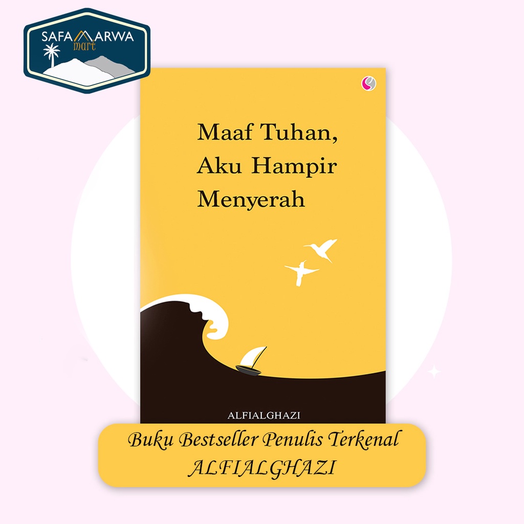 BUKU MOTIVASI ISLAMI MAAF TUHAN AKU HAMPIR MENYERAH (ORIGINAL)-MAAF TUHAN