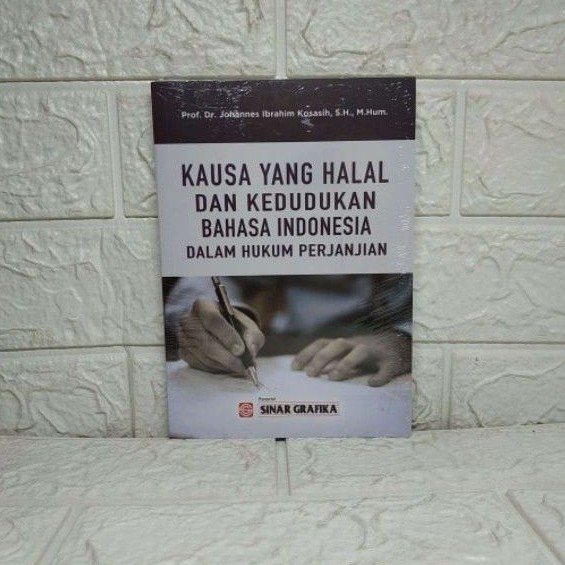 KAUSA YANG HALAL DAN KEDUDUKAN BAHASA INDONESIA DALAM HUKUM PERJANJIAN     Prof. Dr. Johannes Ibrahi