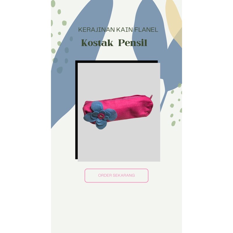 

Kostak pensil ( kain flanel )