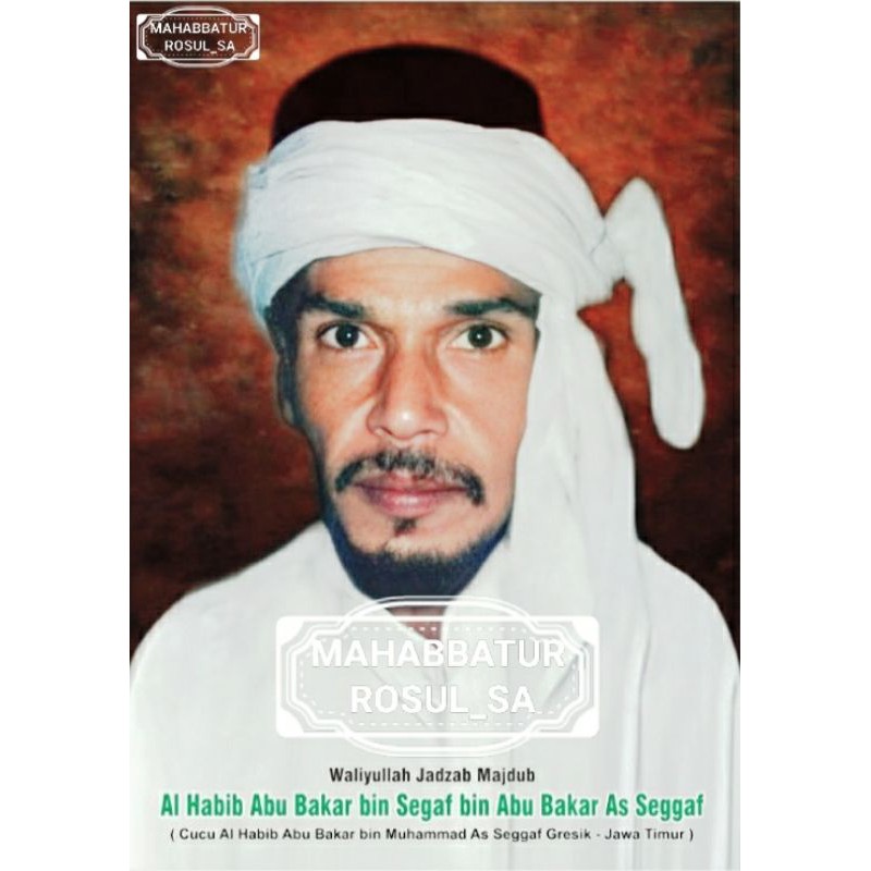 FOTO WALIYULLAH JADZAB AL HABIB ABU BAKAR AS SEGGAF | A3+