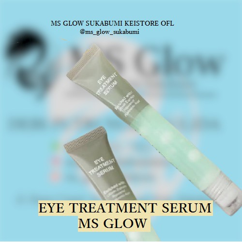 EYE TREATMNET SERUM MS GLOW ORIGINAL ASLI100%