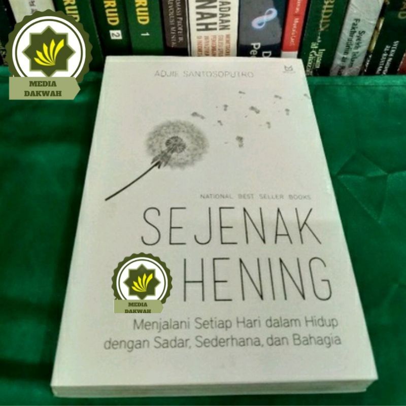 Buku SEJENAK HENING Menjelajahi Setiap Hari dalam Hidup dengan Sadar Sederhana dan Bahagia by Adjie