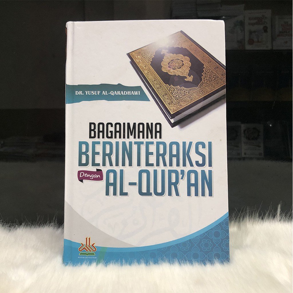 Bagaimana Berinteraksi Dengan Al Qur An Dr Yusuf Al Qardhawi Shopee Indonesia