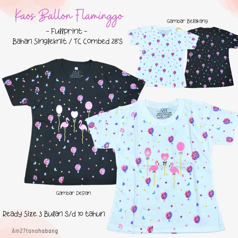 BAJU KAOS ANAK CEWEK Bayi 3 bulan s/d 10 tahun Fullprint Katun BALLON FLAMINGO