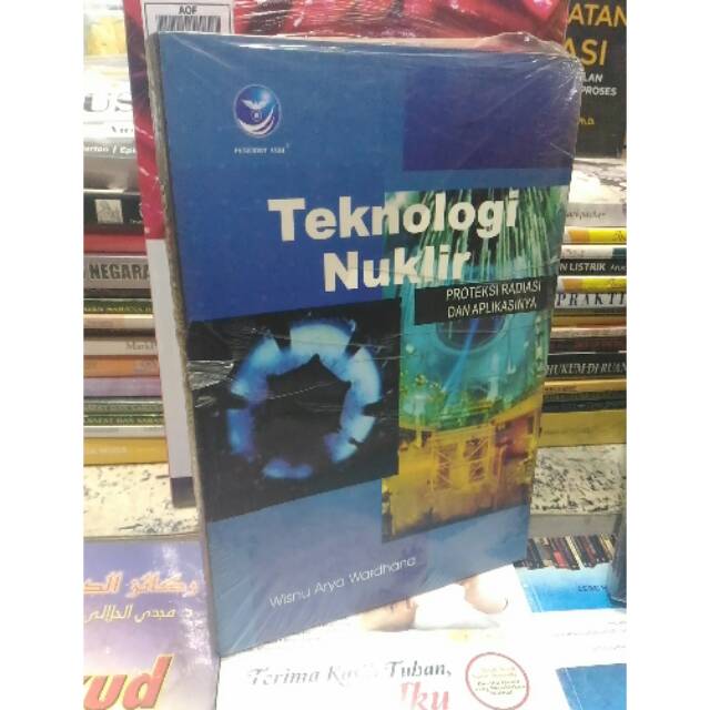 Buku Teknologi Nuklir. Proteksi Radiasi dan aplikasinya