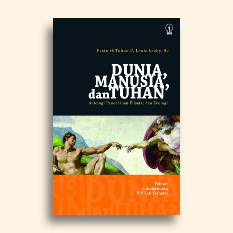 Dunia Manusia dan Tuhan Antologi Pencerahan Filsafat dan Teologi J. Sudarminta dan Simon Petrus Lili
