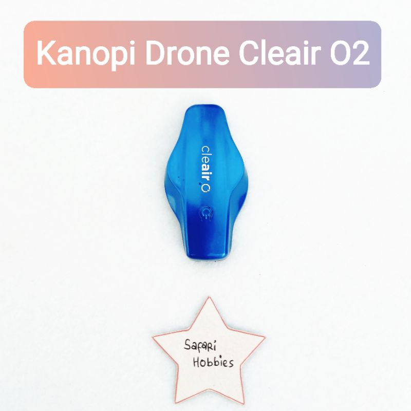 Kanopi Drone Cleair O2 / CLE-001 / CLE-002