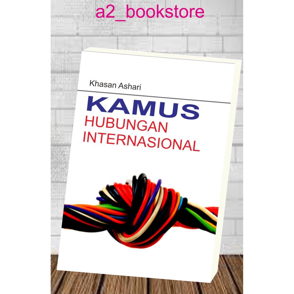KAMUS HUBUNGAN INTERNASIONAL by Khasan Azhari