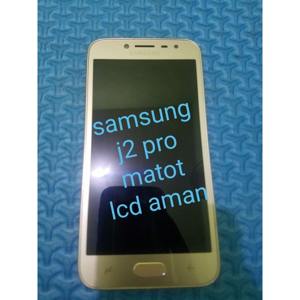 samsung j2 pro matot lcd aman