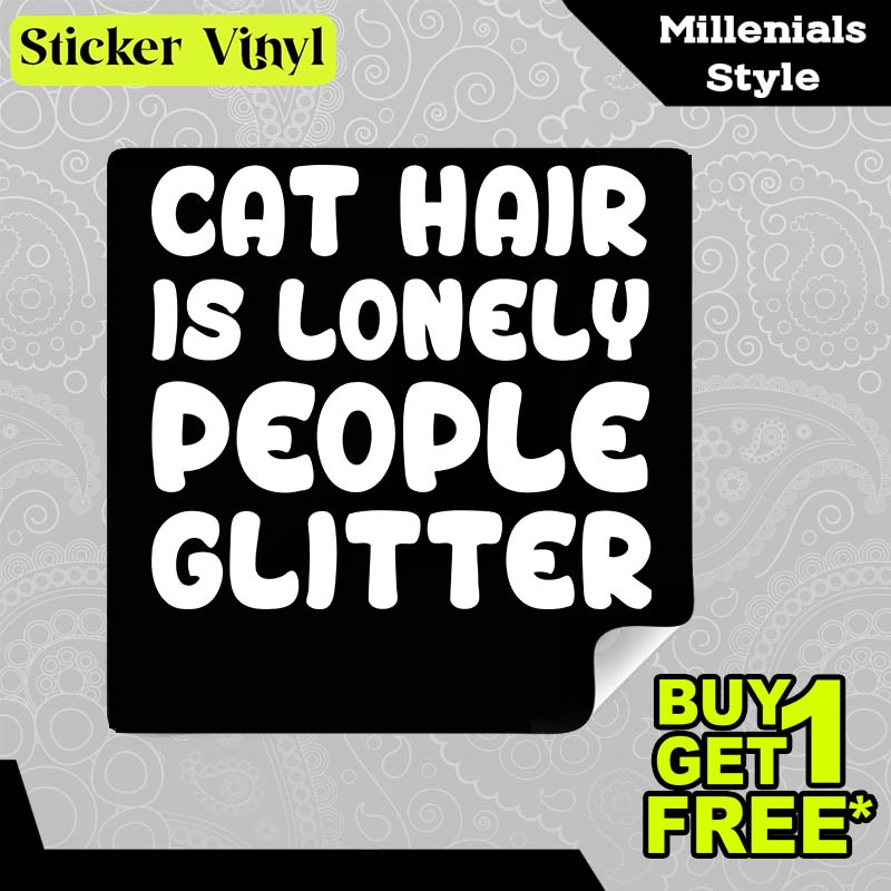 

Stiker Sticker Cat Hair is Lonely People Glitter Gambar Unik Desain Keren dan Kekinian Aesthetic Bahan Vinyl Satuan Anti Air