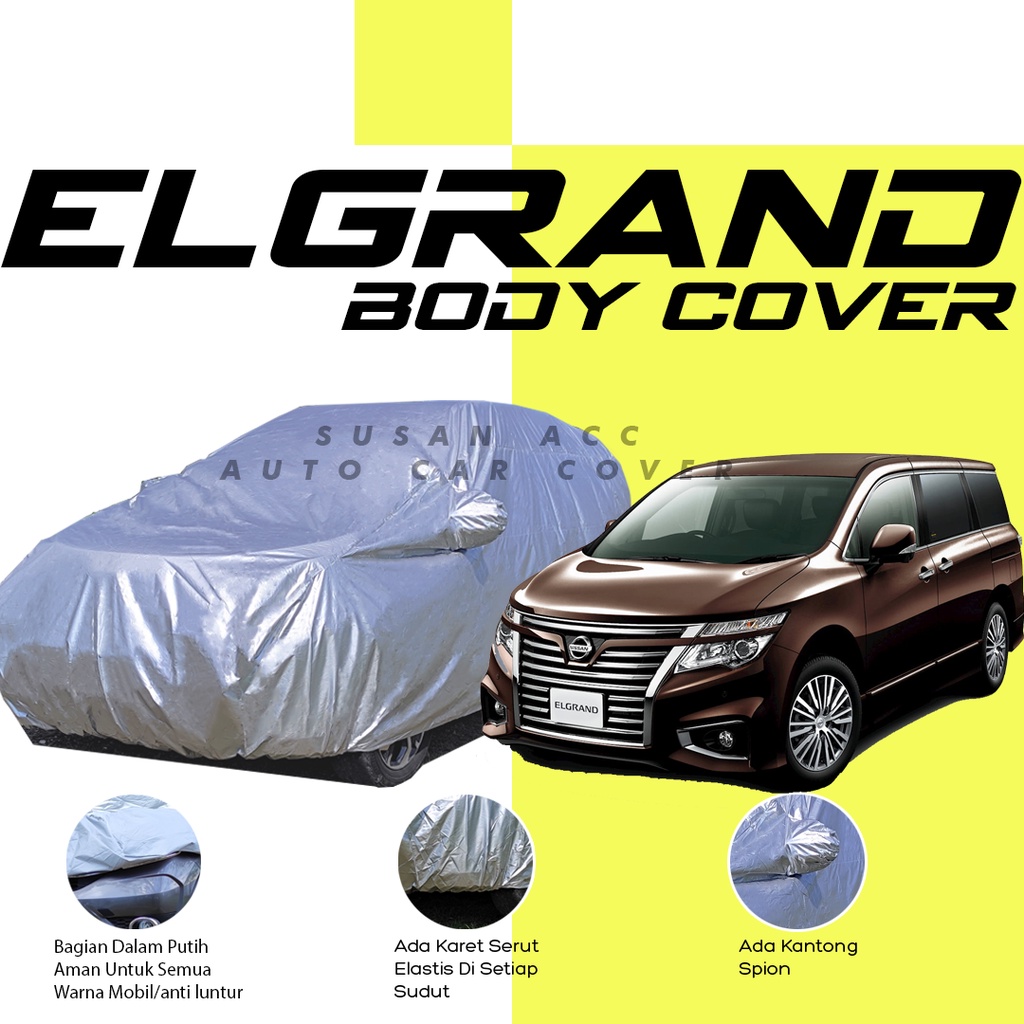 Body Cover Mobil ELGRAND / Sarung Mobil Elgrand / Cover Mobil Elgrand / Selimut Mobil Elgrand Murah/alphard/alphard lama/new alphard/all new alphrd/xpander/xpander ultimate/xpander exceed/xpander sport/xpander cross/pajero/fortuner/apv/grand max/luxio/crv