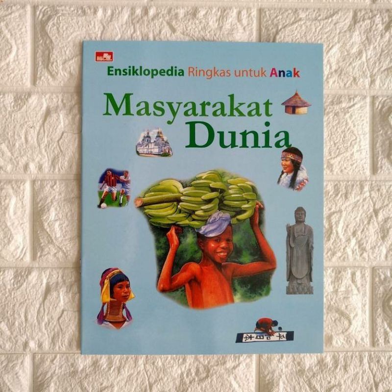 Ensiklopedia Ringkas untuk Anak : Masyarakat Dunia