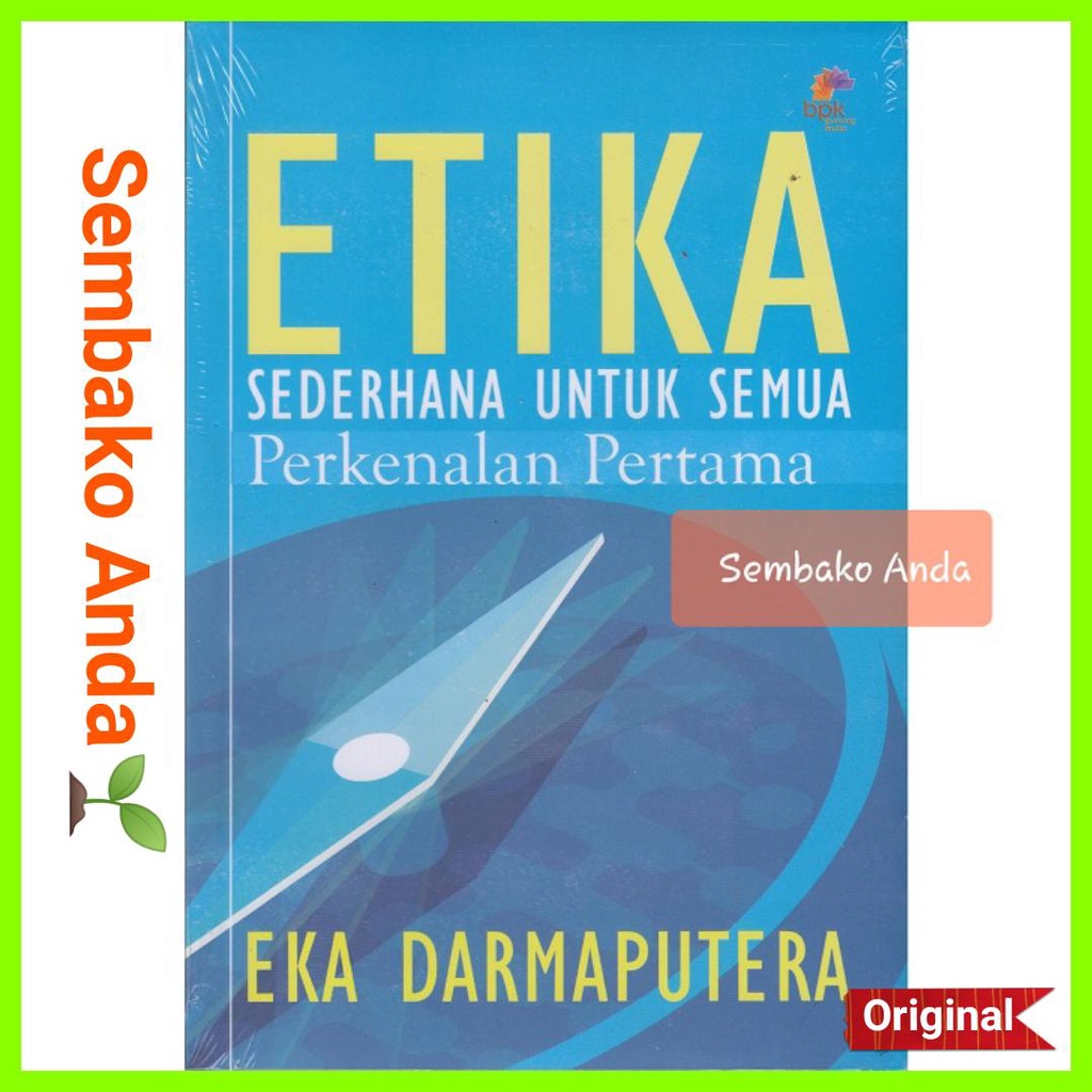 A) Etika Sederhana Untuk Semua. Perkenalan Pertama. Eka Darmaputera