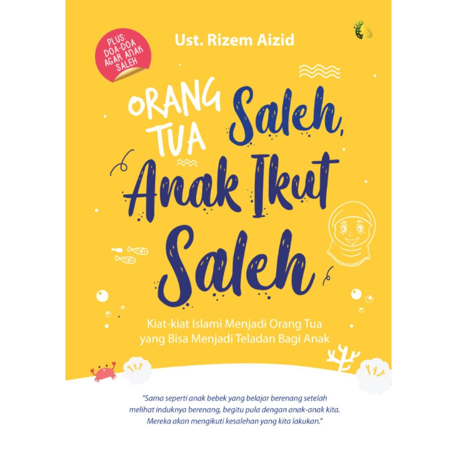 Buku Islamic Parenting - Orang Tua Saleh Anak Ikut Saleh - Buku Agama Islam Buku Islami-1