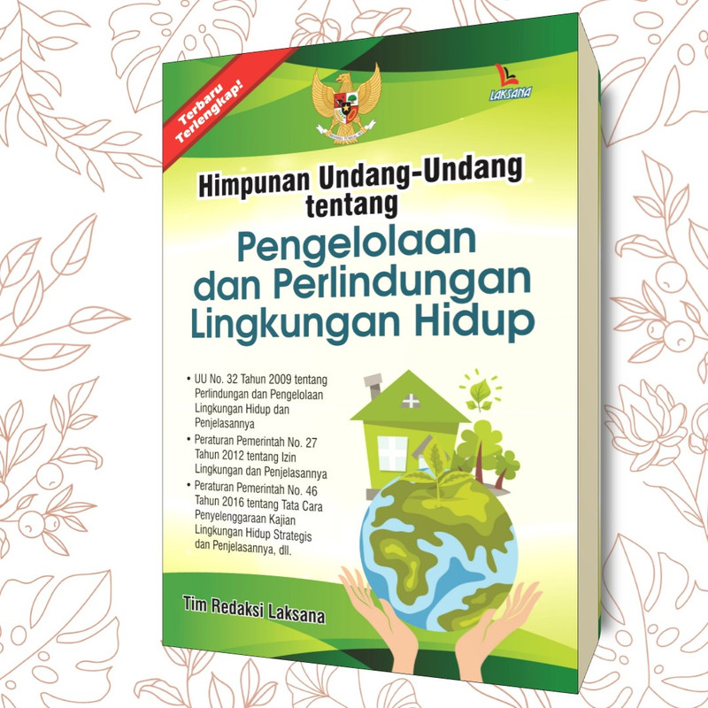 Himpunan Undang-Undang Tentang Pengelolaan dan Perlindungan Lingkungan Hidup