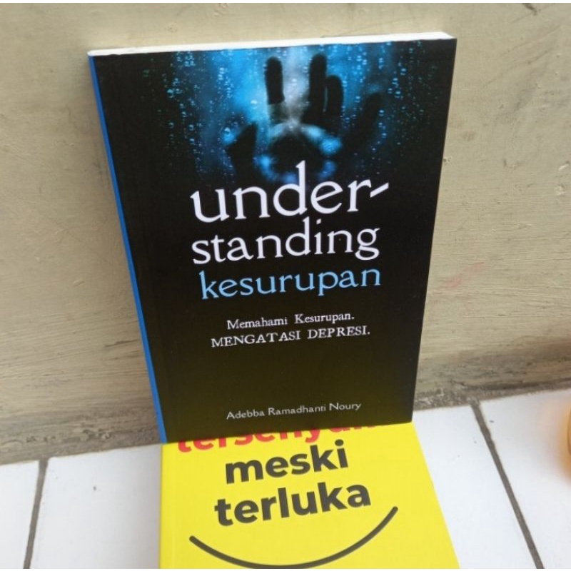 

BUKU UNDER STANDING KESURUPAN MEMAHAMINYA KESURUPAN MENGATASI DEPRESI