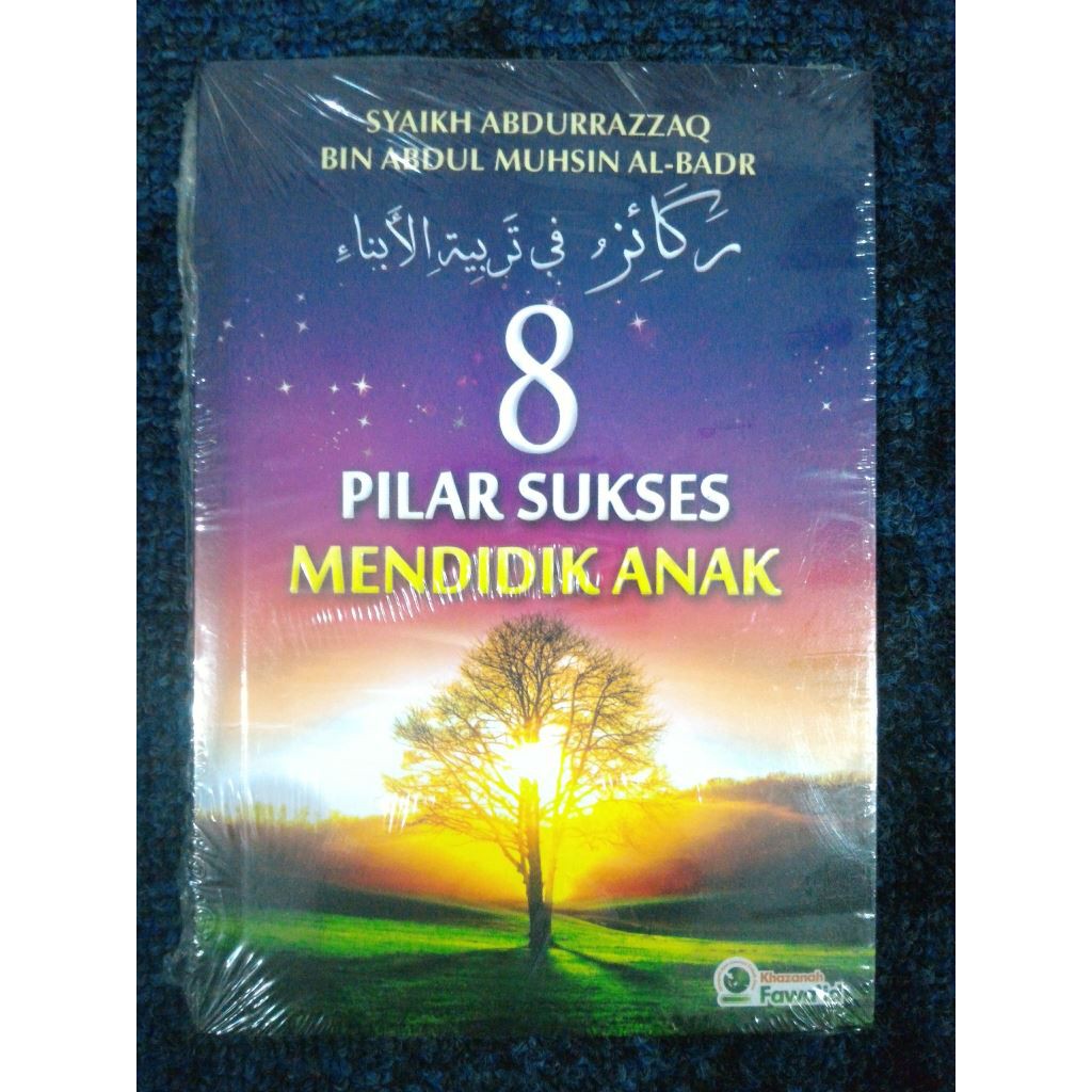 8 PILAR SUKSES MENDIDIK ANAK - Abdurrazzaq Al-Badr
