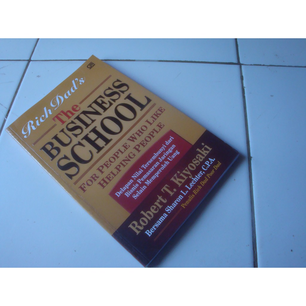 The BUSINESS SCHOOL Robert T. Kiyosaki