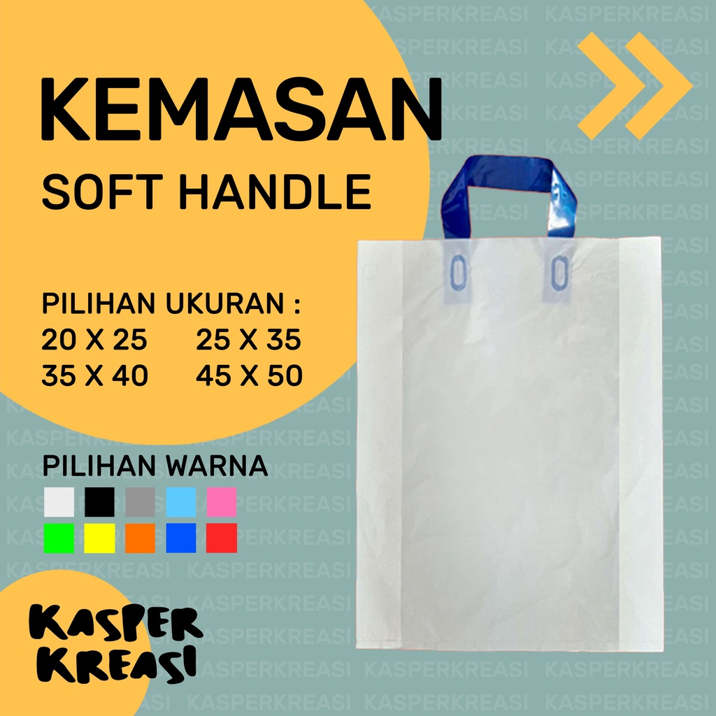 

KEMASAN PLASTIK SOFT HANDLE / UKURAN 20X25 25X35 35X40 45X50 / POLOS