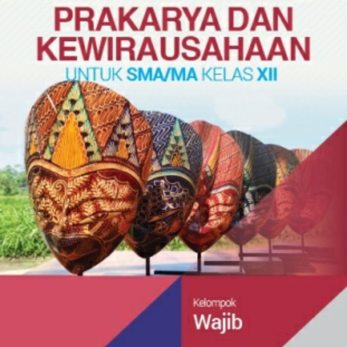 

BUKU PRAKARYA DAN KEWIRAUSAHAAN KELAS XII SMA ERLANGGA