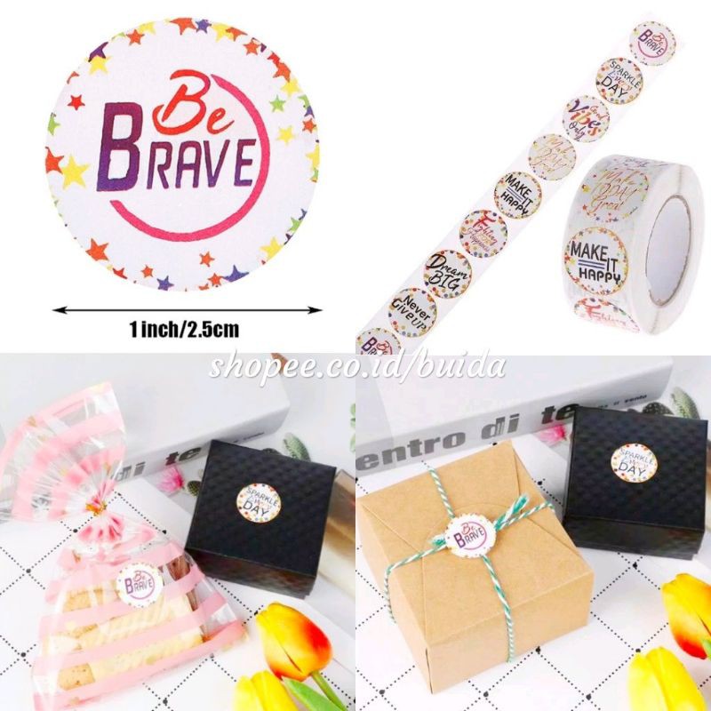 

stiker motifasi sticker kata motivasi label segel kemasan be brave dream big never give up good vibe